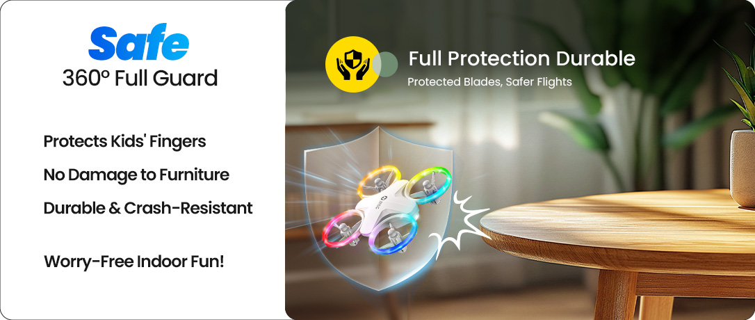 Full Protection — wraparound guards for safer indoor play.